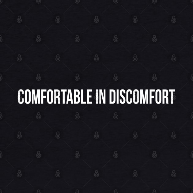 Comfortable in Discomfort | Drock by GaryVeeApparel